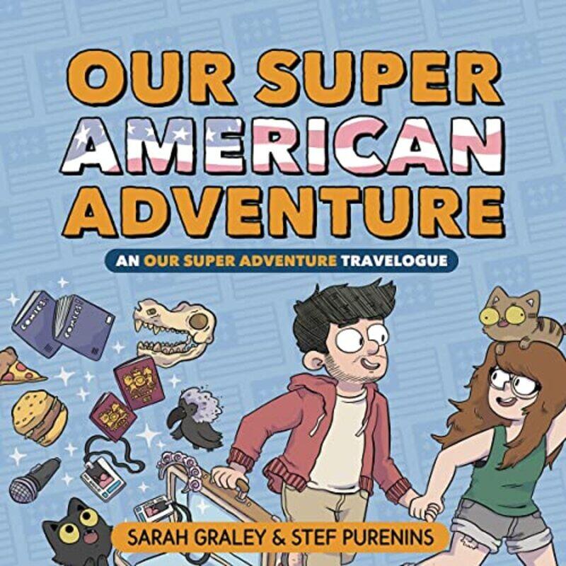 

Our Super American Adventure An Our Super Adventure Travelogue by Sarah Graley-Hardcover