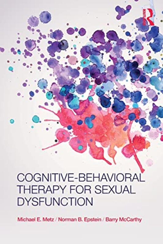 

CognitiveBehavioral Therapy for Sexual Dysfunction by Brian James Kent State University USA Baer-Paperback