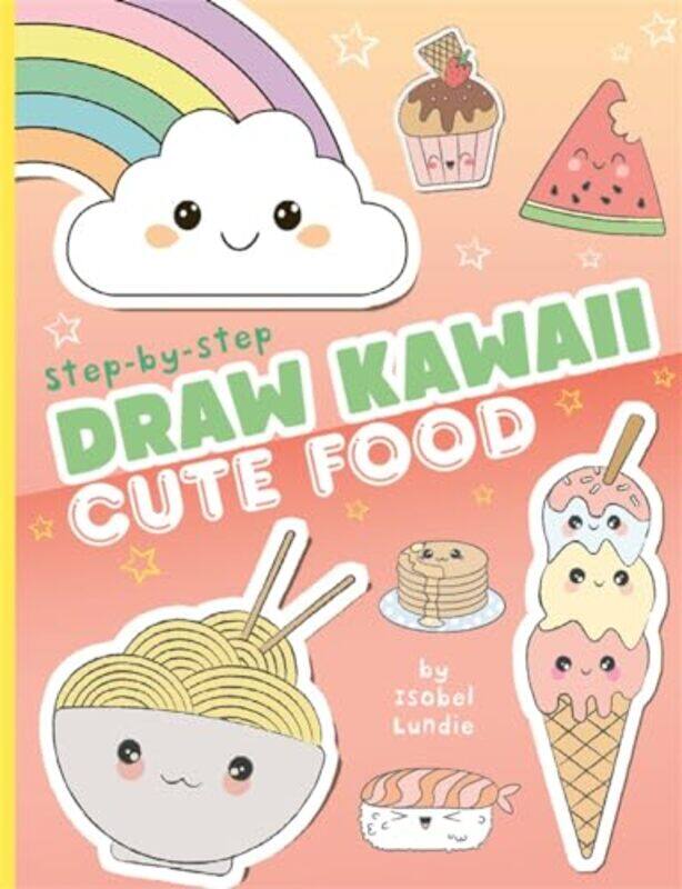 

Draw Kawaii Cute Food by Isobel Lundie-Paperback