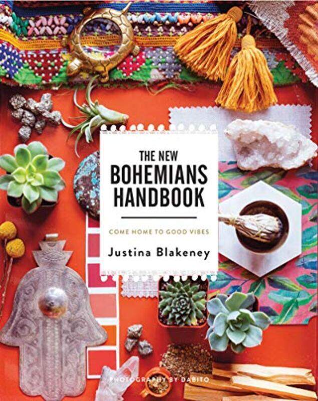 

New Bohemians Handbook: Come Home to Good Vibes , Hardcover by Blakeney, Justina