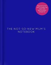 The Not-So-New Mum’s Notebook.paperback,By :Amy Ransom