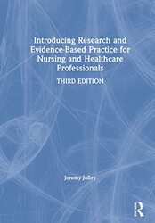 Introducing Research and EvidenceBased Practice for Nursing and Healthcare Professionals by Jeremy Jolley-Hardcover