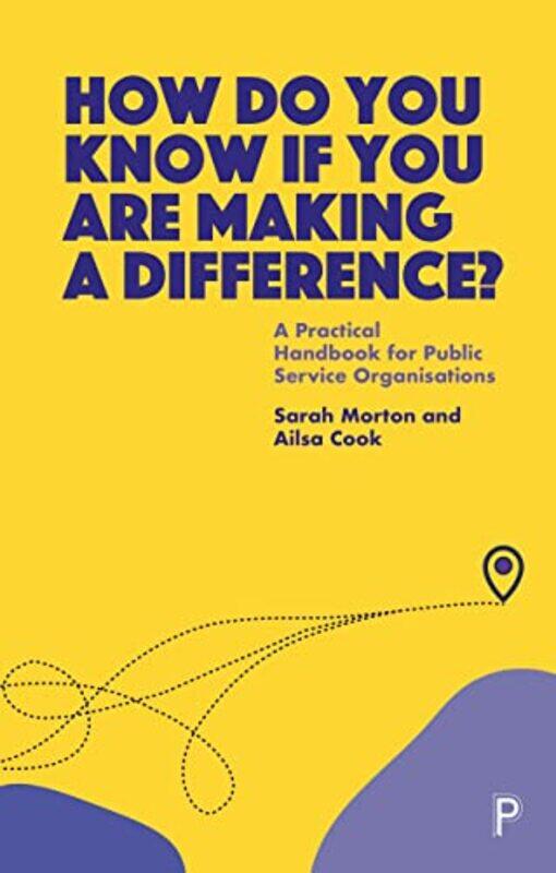 

How Do You Know If You Are Making A Difference by Sarah (Matter of Focus and University of Edinburgh) MortonAilsa (Matter of Focus) Cook-Paperback