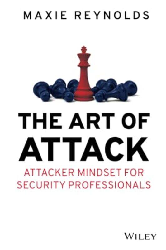 

The Art of Attack by Maxie Social-Engineer, LLC Reynolds-Paperback