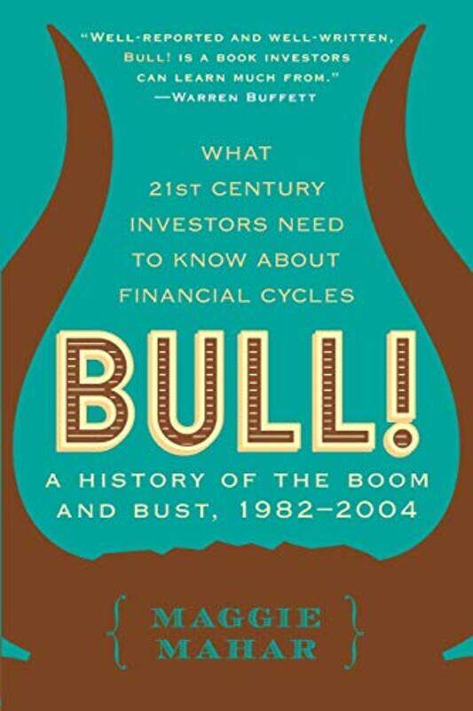 

Bull!: A History of the Boom and Bust, 1982-2004,Paperback by Mahar, Maggie