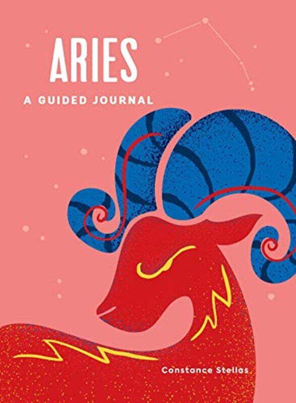 

Aries: A Guided Journal: A Celestial Guide to Recording Your Cosmic Aries Journey,Hardcover,by:Stellas, Constance