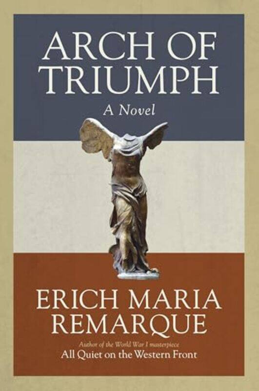 

Arch Of Triumph A Novel,Paperback By Remarque, Erich Maria - Sorell, Walter - Lindley, Denver