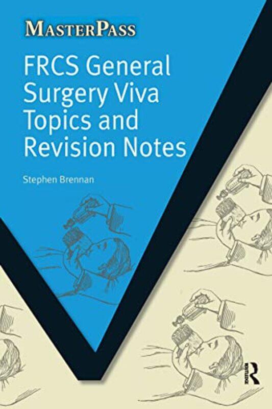 

FRCS General Surgery Viva Topics and Revision Notes by Stephen Brennan-Paperback