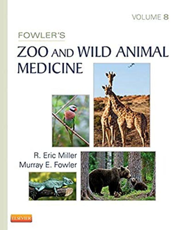 

Fowlers Zoo and Wild Animal Medicine Volume 8 by Tarnelia MatthewsLucy Rogers-Hardcover