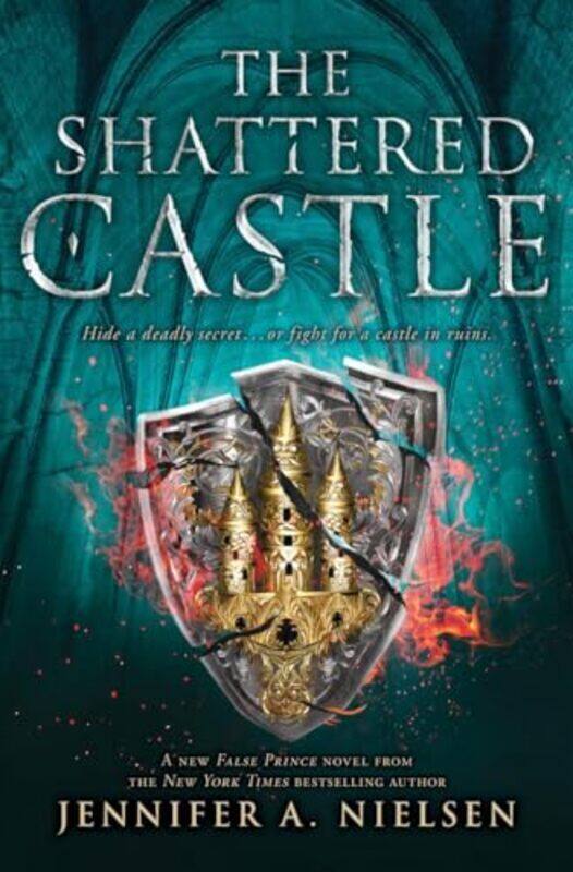 

The Shattered Castle The Ascendance Series Book 5 By Nielsen, Jennifer A. - Hardcover