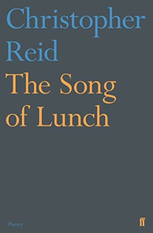 

The Song of Lunch by Christopher Reid-Paperback