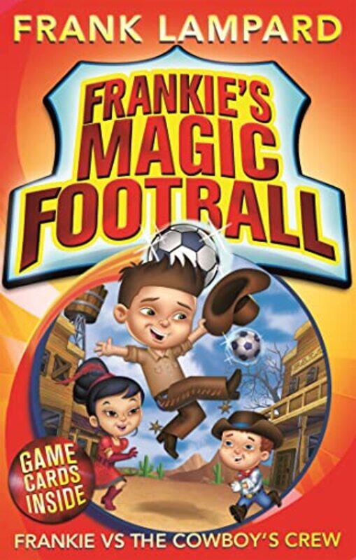 

Frankies Magic Football Frankie vs The Cowboys Crew by Frank Lampard-Paperback
