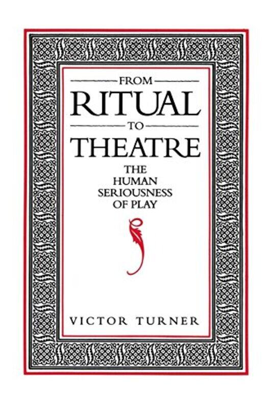 

From Ritual to Theatre by Victor Turner-Paperback