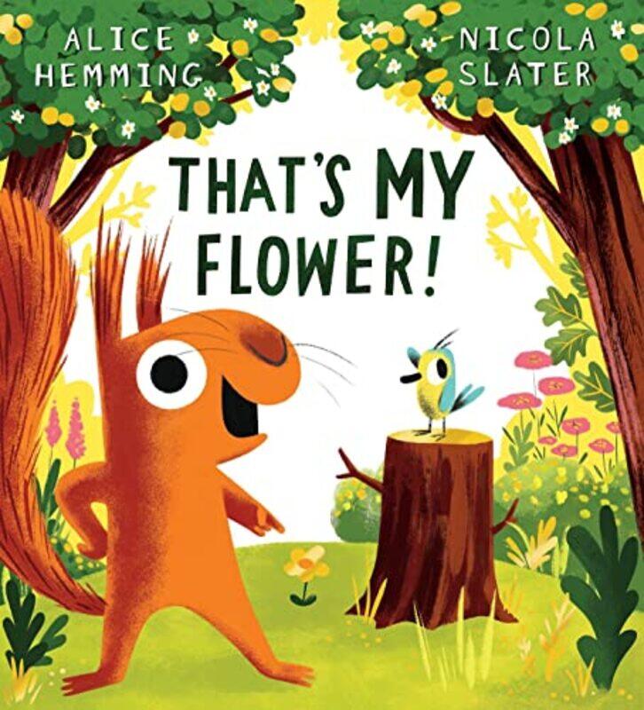 

Thats MY Flower by Alice HemmingNicola Slater-Paperback