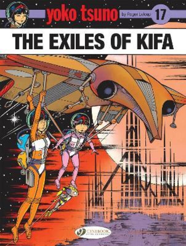Yoko Tsuno Vol. 17: The Exiles Of Kifa,Paperback,ByLeloup, Roger
