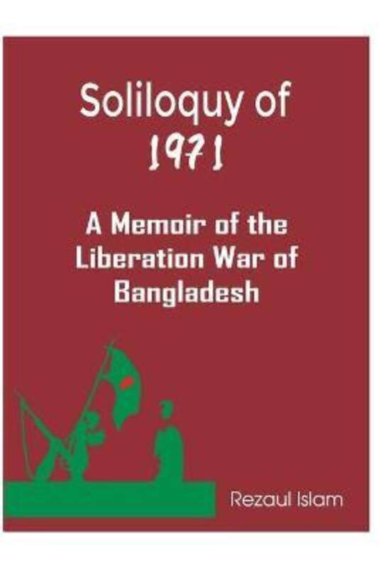 

Soliloquy of 1971: A Memoir of the Liberation War of Bangladesh,Paperback,ByFuller, Cordelia - Islam, Rezaul