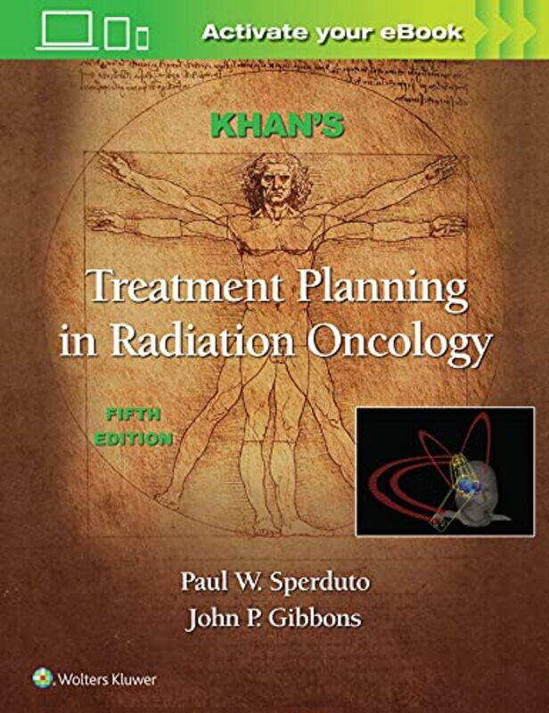 

Khans Treatment Planning In Radiation Oncology by Faiz M KhanPaul W, MD, MPP, FASTRO SperdutoJohn P, PhD Gibbons-Hardcover