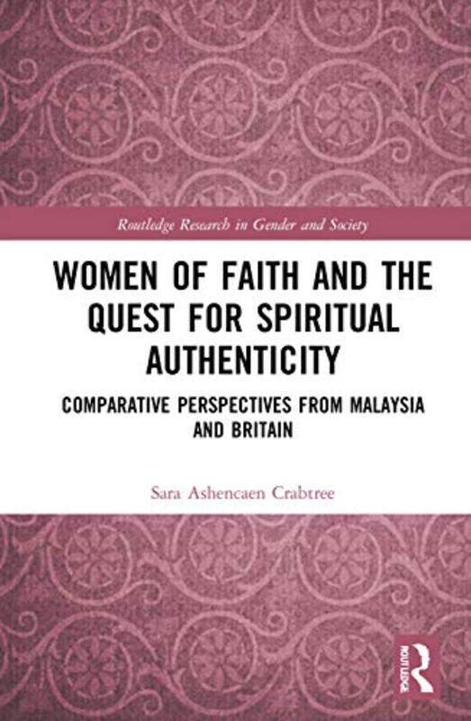 

Women of Faith and the Quest for Spiritual Authenticity by Sara Bournemouth University, UK Ashencaen Crabtree-Hardcover