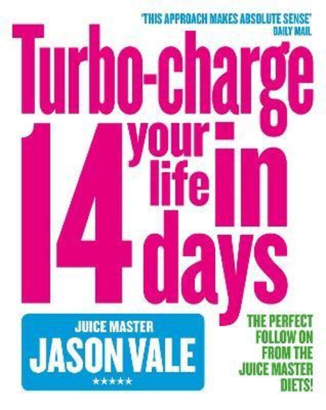 

The Juice Master: Turbo-charge Your Life in 14 Days.paperback,By :Jason Vale