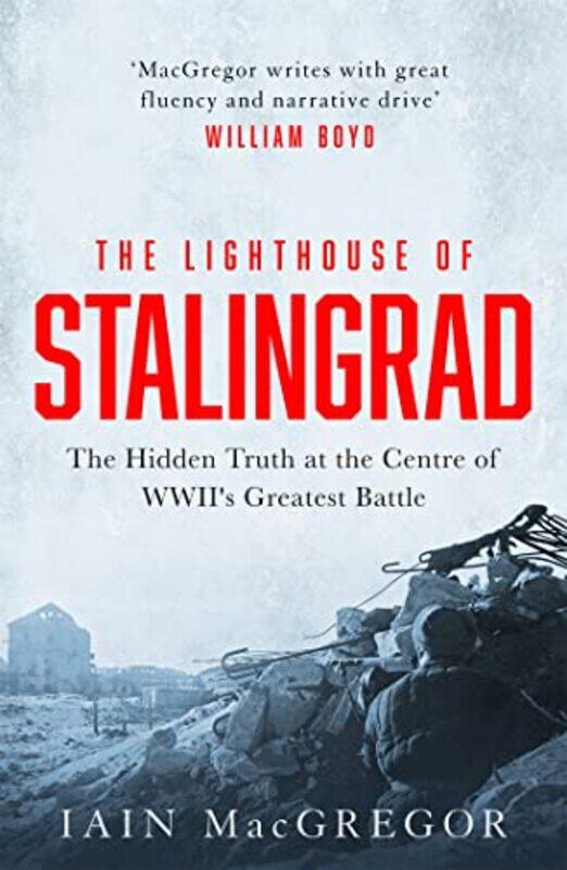 

The Lighthouse of Stalingrad by Iain MacGregor-Hardcover