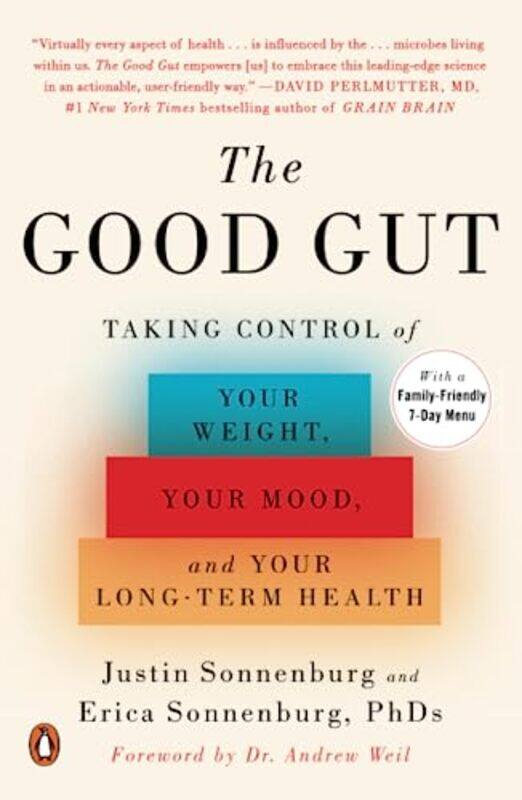 

The Good Gut: Taking Control of Your Weight, Your Mood, and Your Long-term Health , Paperback by Sonnenburg, Justin - Sonnenburg, Erica - Weil, Andrew