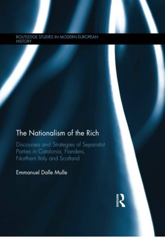 

The Nationalism of the Rich by Emmanuel Katholieke Universiteit Leuven, Belgium Dalle Mulle-Paperback