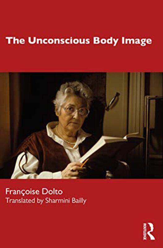 

The Unconscious Body Image by Francoise DoltoSharmini Bailly-Paperback