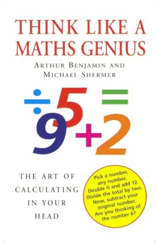 

Think Like A Maths Genius The Art Of Calculating In Your Head by Shermer, Michael - Benjamin, Arthur-Paperback
