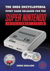 The SNES Encyclopedia: Every Game Released for the Super Nintendo Entertainment System.Hardcover,By :Scullion, Chris