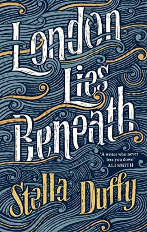 

London Lies Beneath by Stella Duffy-Paperback