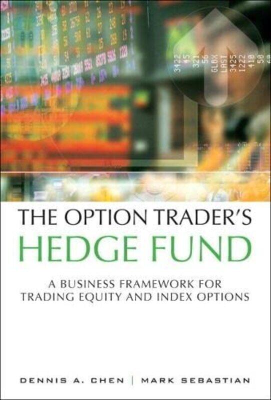 

The Option Traders Hedge Fund: A Business Framework for Trading Equity and Index Options , Paperback by Chen, Dennis - Sebastian, Mark