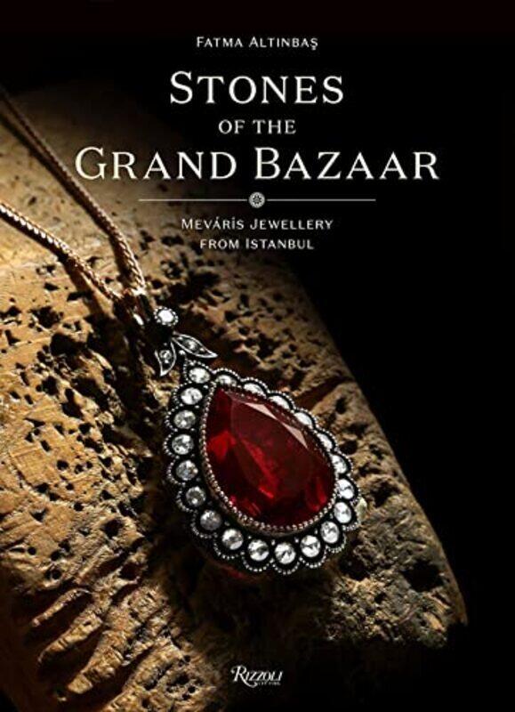 

Stones of the Grand Bazaar: Mevaris Jewellery From Istanbul , Hardcover by Altinbas, Fatma