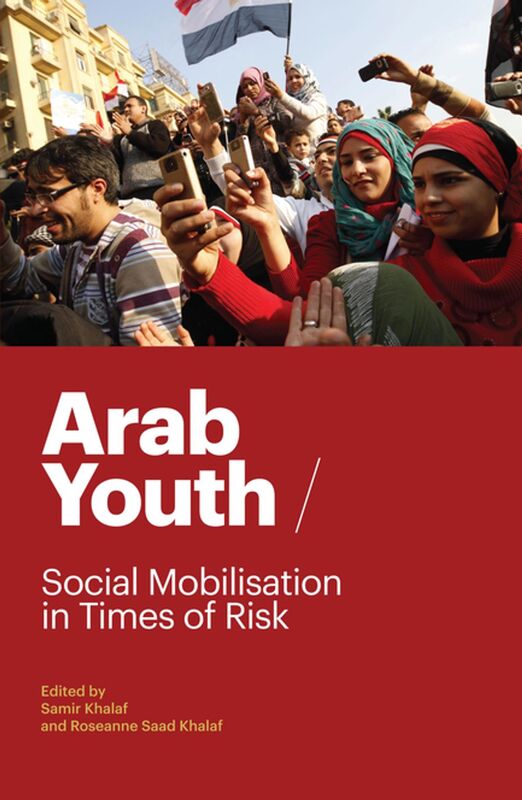Arab Youth: Social Mobilization in Times of Risk, Paperback Book, By: Samir Khalaf