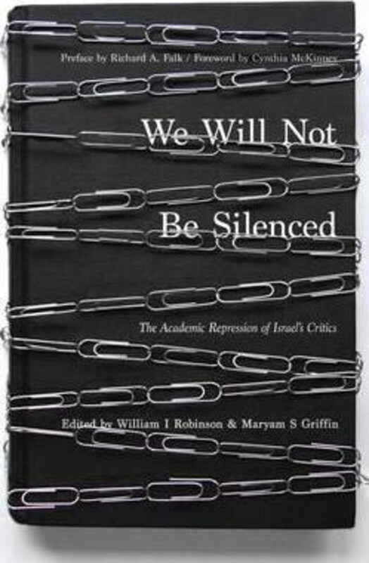 

We Will Not Be Silenced: The Academic Repression of Israel's Critics, Paperback Book, By: Cynthia McKinney