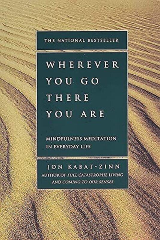 

Wherever You Go There You are,Paperback,by:Kabat-Zinn, Jon