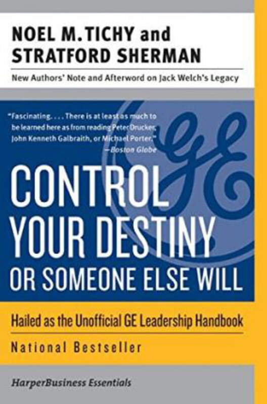 

Control Your Destiny or Someone Else Will, Paperback Book, By: Noel M Tichy
