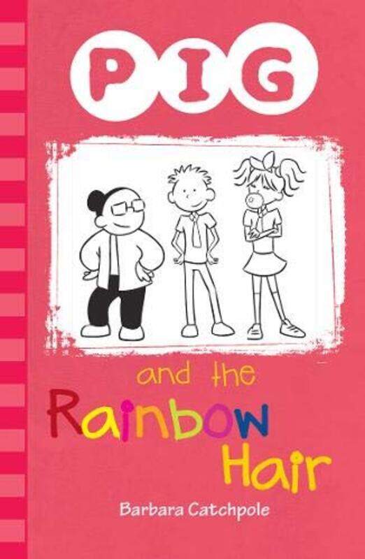 

PIG and the Rainbow Hair by Catchpole Barbara-Paperback