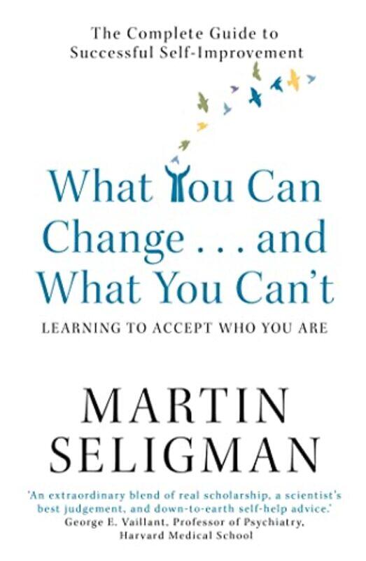 

What You Can Change and What You Cant by Martin Seligman-Paperback