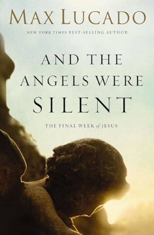 

And the Angels Were Silent by Max Lucado-Paperback