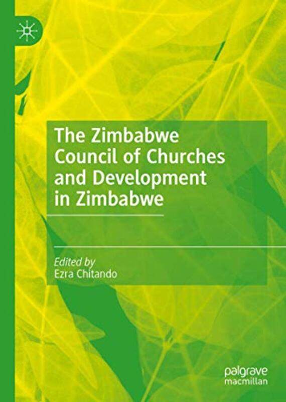 

The Zimbabwe Council Of Churches And Development In Zimbabwe by Ezra Chitando-Hardcover