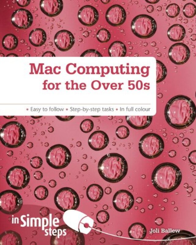 

Mac Computing for the Over 50s In Simple Steps, Paperback Book, By: Joli Ballew