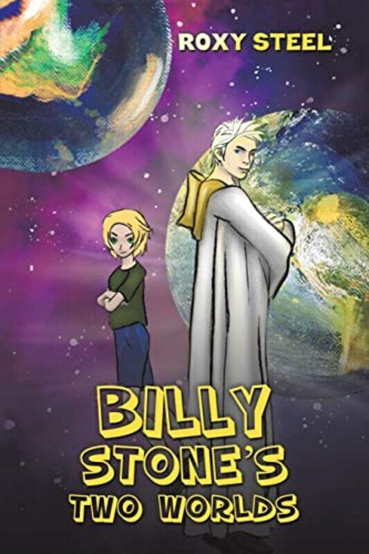 

Billy Stones Two Worlds by Roxy Steel-Paperback