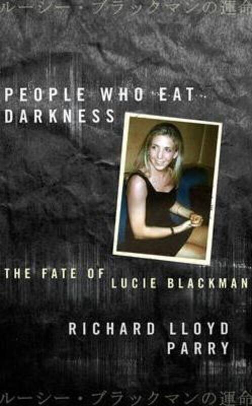 

PEOPLE WHO EAT DARKNESS.paperback,By :RICHARD LLOYD PARRY