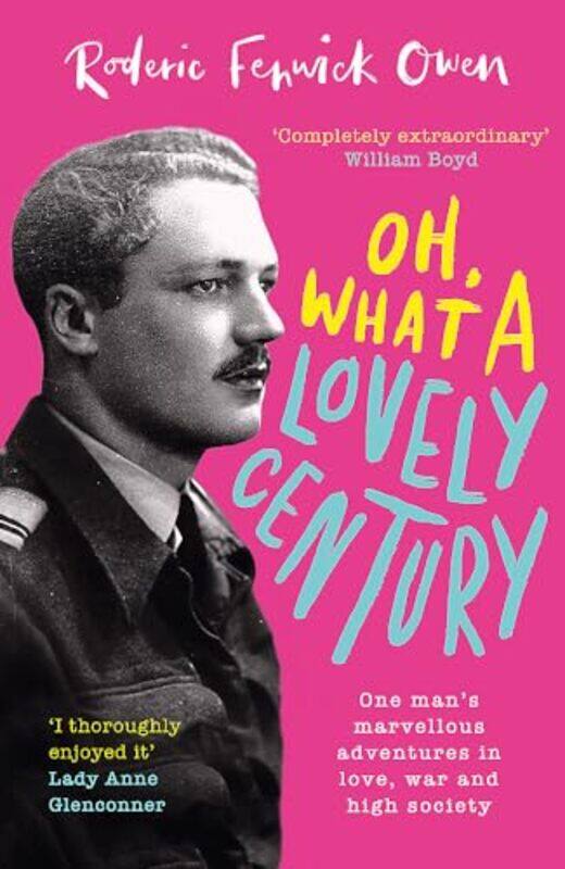 

Oh What a Lovely Century by Roderic Fenwick Owen-Hardcover