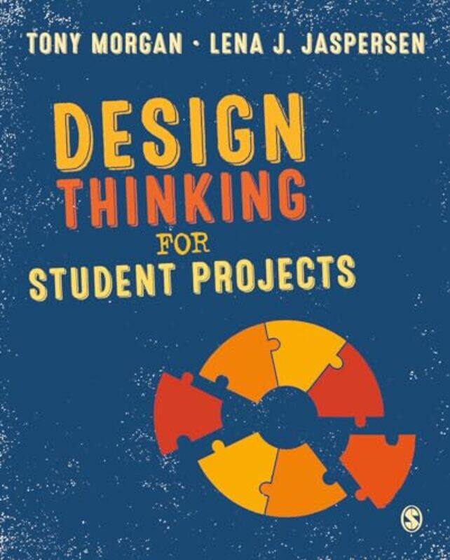 

Design Thinking for Student Projects by Tony MorganLena J Jaspersen-Paperback
