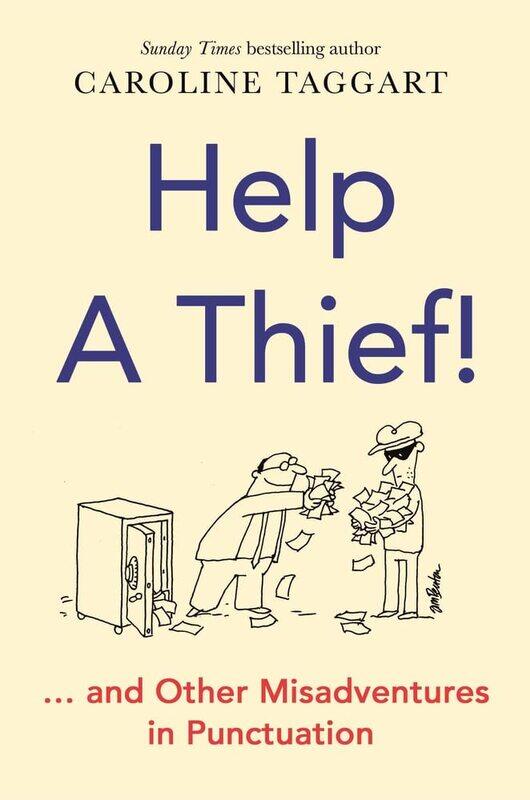 

Help a Thief!: And Other Misadventures in Punctuation