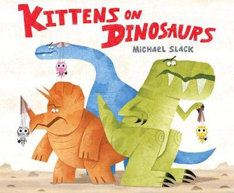 Kittens On Dinosaurs, Paperback Book, By: Michael Slack