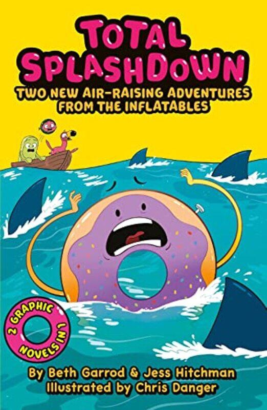 

Total Splash Down Two Splashtastic Inflatables Adventures by Beth GarrodJess HitchmanChris Danger-Paperback