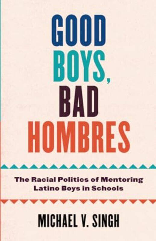 

Good Boys, Bad Hombres by Michael V Singh -Paperback
