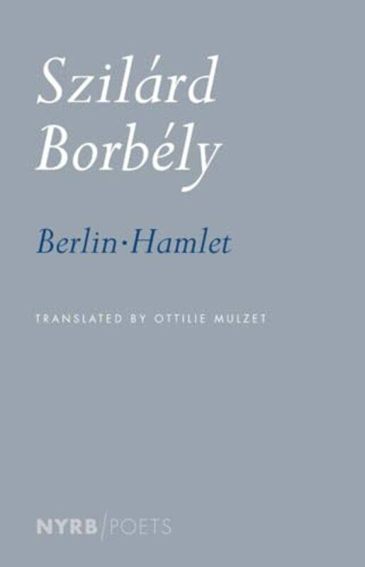 

BerlinHamlet by Ottilie MulzetSzilard Jozsef Borbely-Paperback
